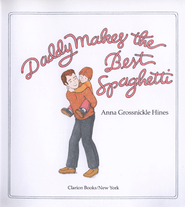 (二段名家绘本)Daddy Makes the Best Spaghetti.pdf,第3页预览