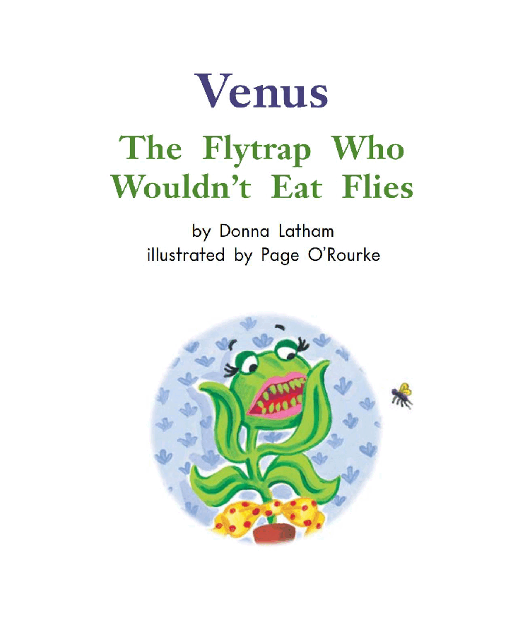 英国海尼曼G2级英语启蒙绘本105 Venus The Flytrap Who Wouldn't Eat Flies.pdf,第3页预览