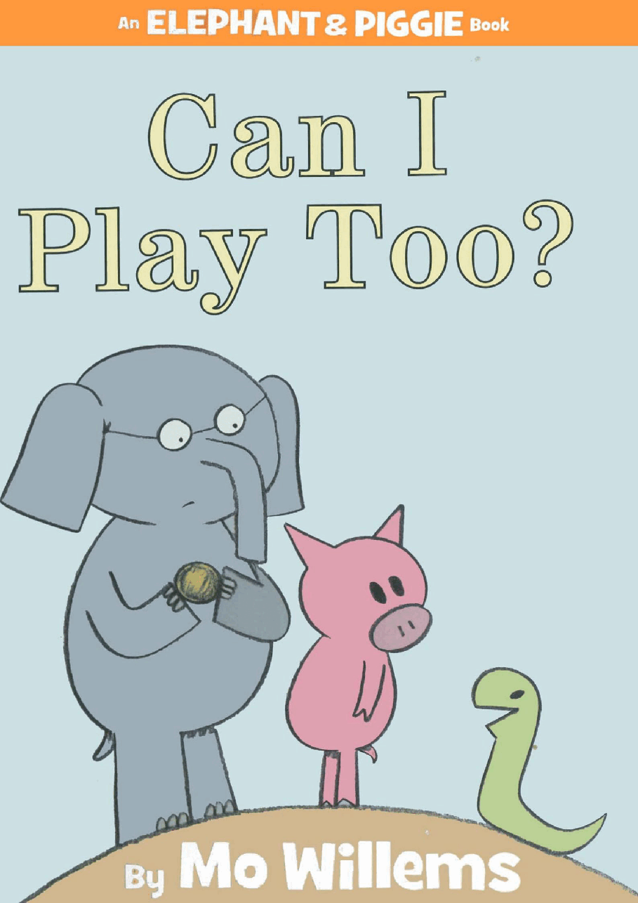 大象与小猪情商教育英语启蒙绘本07-_Can_I_Play_Too.pdf,第1页预览