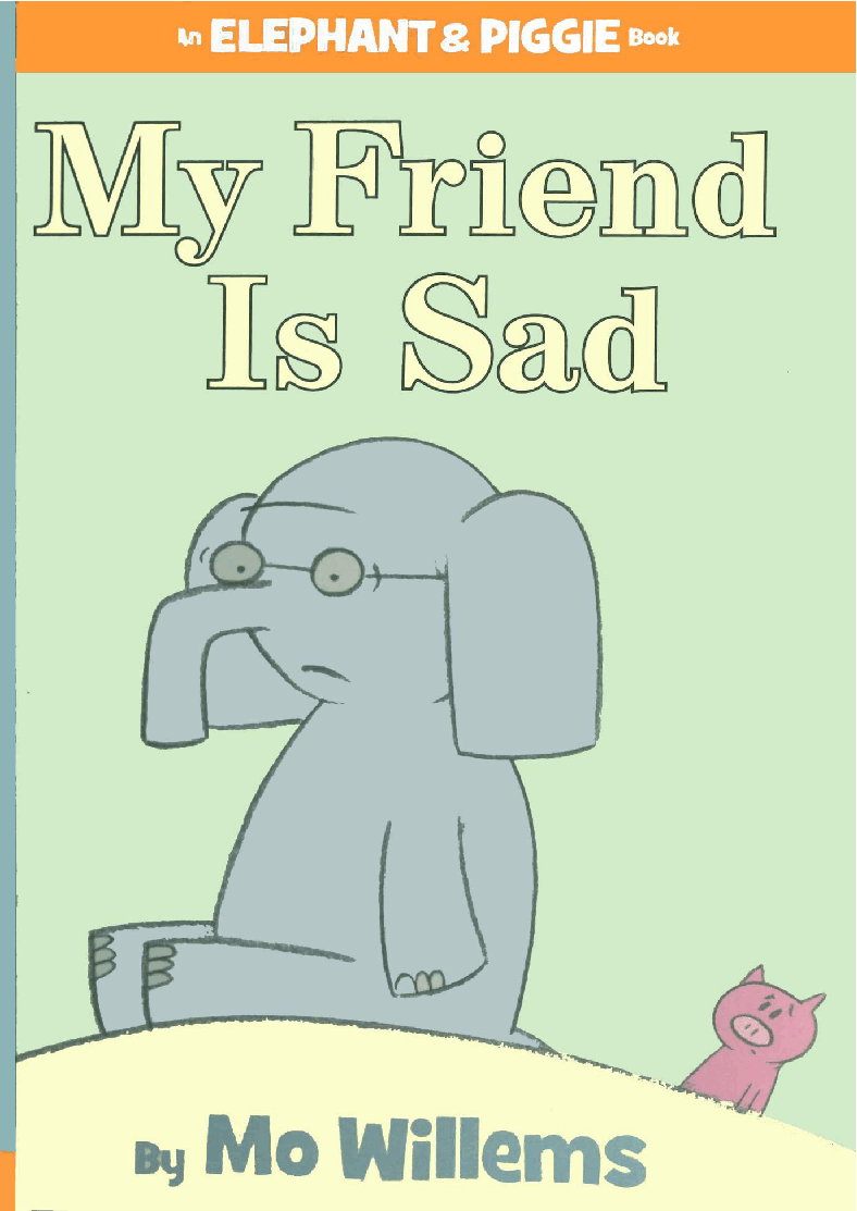 大象与小猪情商教育英语启蒙绘本09-_My_Friend_Is_Sad.pdf,第1页预览