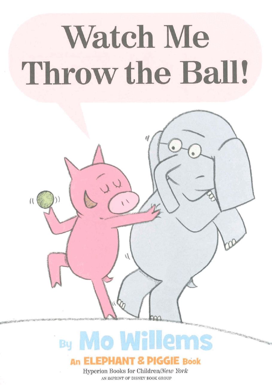 大象与小猪情商教育英语启蒙绘本04-_Watch_Me_Throw_the_Ball.pdf,第3页预览