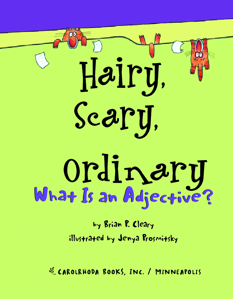 高清彩绘英文原版绘本Hairy, Scary, Ordinary -What is an Adjective.pdf,第4页预览