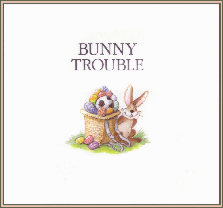 (8-10岁)国外早教机构推荐彩绘英文童书Bunny Trouble.pdf,第2页预览