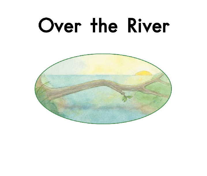 英国海尼曼GK级英语启蒙绘本005OverTheRiver.pdf,第3页预览