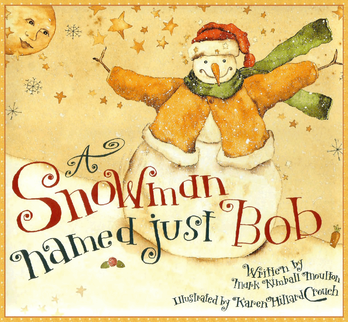 (4-5岁)国外早教机构推荐彩绘英文童书A Snowman Just Named Bob.pdf,第3页预览