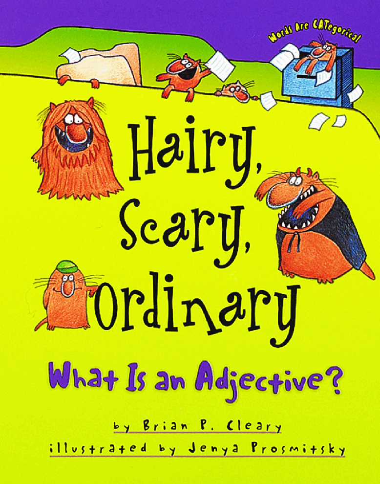 高清彩绘英文原版绘本Hairy, Scary, Ordinary -What is an Adjective.pdf,第1页预览