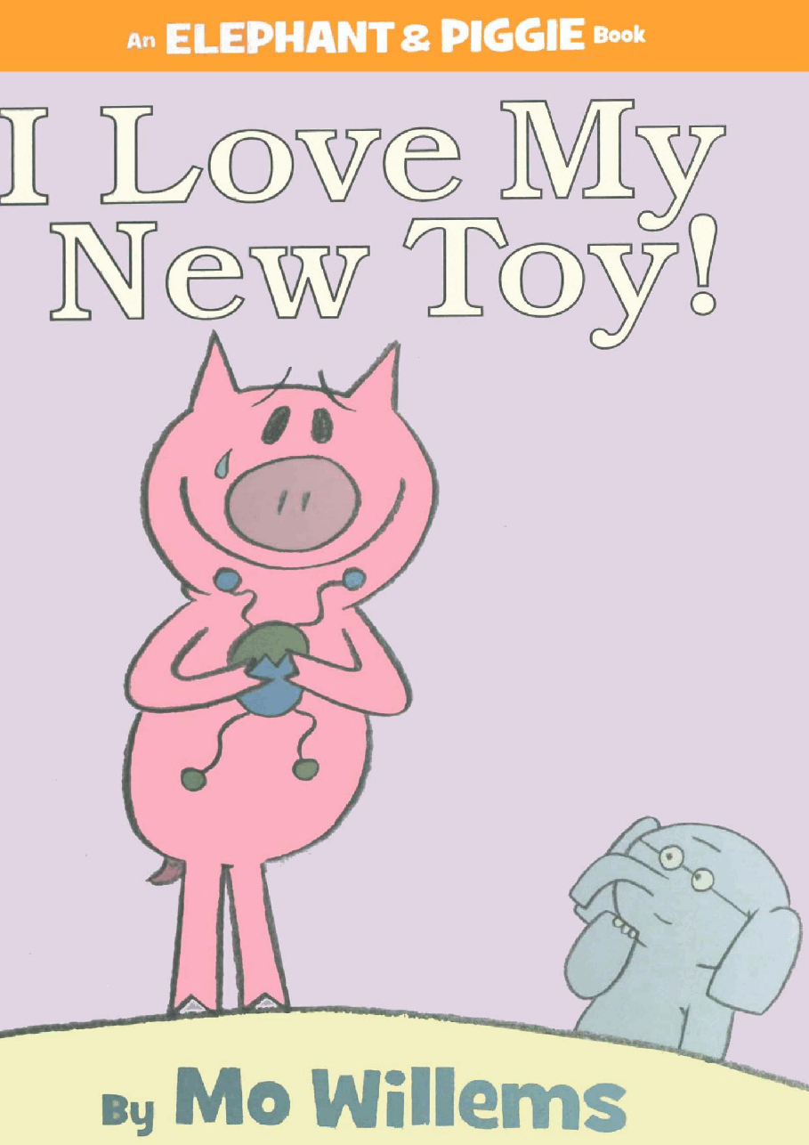 大象与小猪情商教育英语启蒙绘本05-_I_Love_MY_New_Toy.pdf,第1页预览