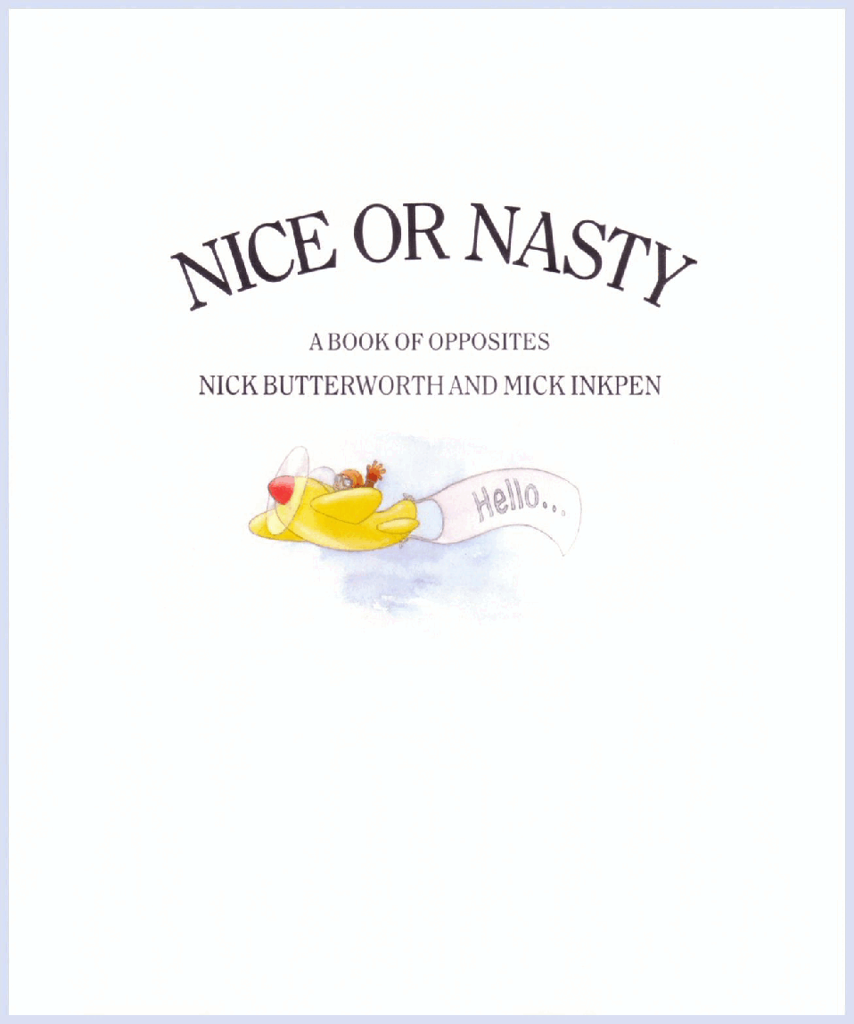 高清彩绘英文原版绘本Nice or Nasty.pdf,第2页预览