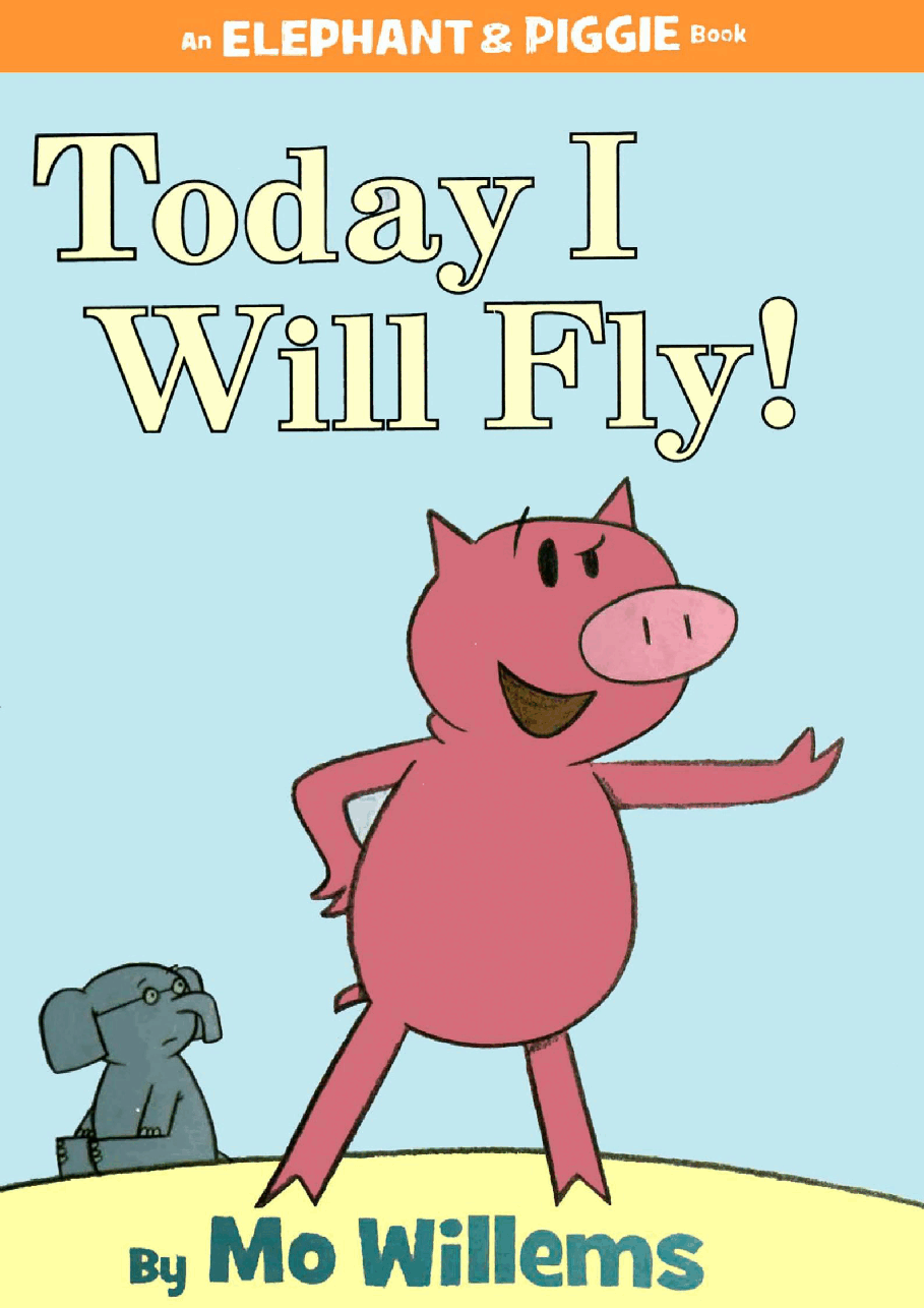 大象与小猪情商教育英语启蒙绘本02-Today_I_Will_Fly.pdf,第1页预览