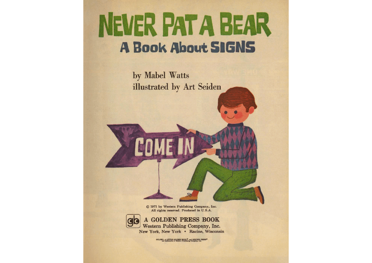 名家精选英语绘本Little Golden Book 0105 - Never Pat a Bear - A Book About Signs (1971) (goldengems).pdf,第2页预览