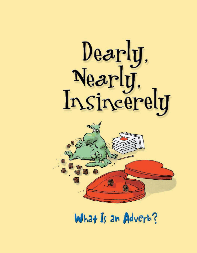高清彩绘英文原版绘本Dearly, Nearly, Insincerely - What is an Adverb.pdf,第2页预览