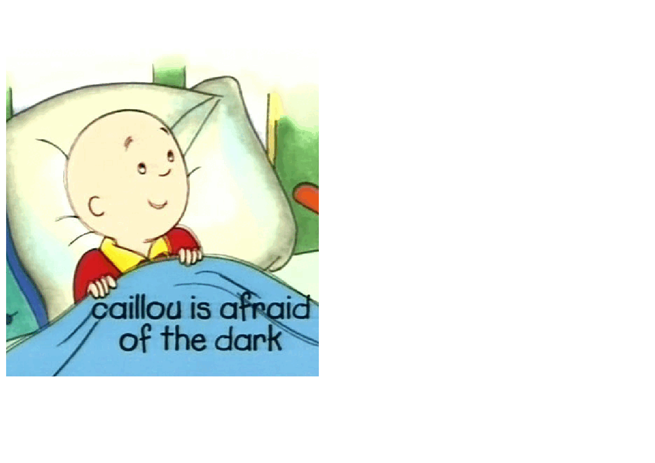 卡由英文绘本Caillou is afraid of the dark.pdf,第1页预览