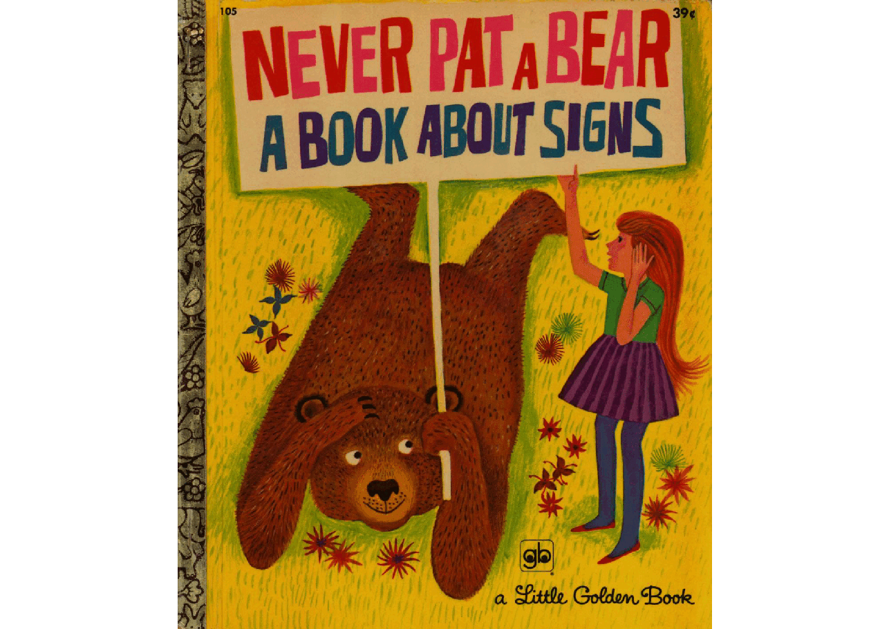 名家精选英语绘本Little Golden Book 0105 - Never Pat a Bear - A Book About Signs (1971) (goldengems).pdf,第1页预览