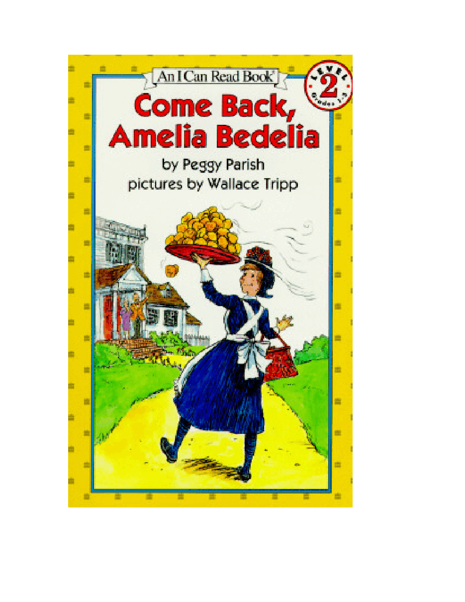 糊涂的女佣系列英文绘本Come Back, Amelia Bedelia - Peggy Parish.pdf,第1页预览