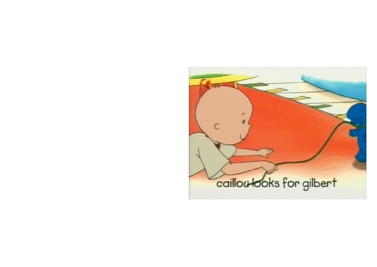 卡由英文绘本Caillou looks for Gilbert.pdf,第1页预览