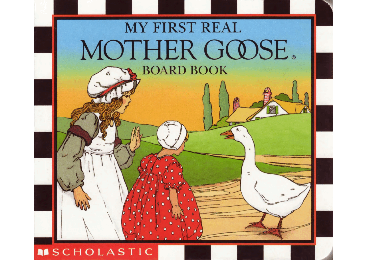 My First Real Mother Goose Board Book (2000.Scholastic) (Brainiac).pdf,第1页预览