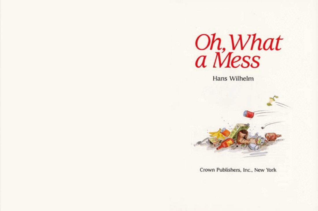 Oh, What a Mess by Hans Wilhelm (childrensbooksforever).pdf,第2页预览