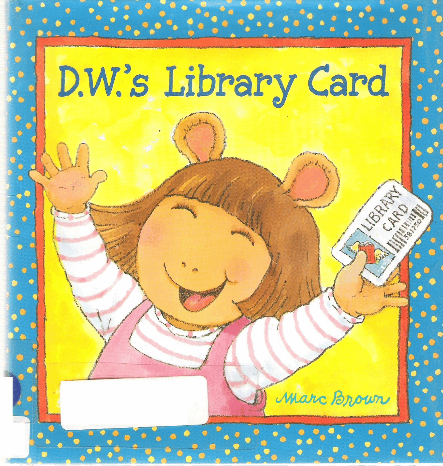 Arthur的妹妹D.W.的故事系列—D.W.'s Library Card.pdf,第1页预览