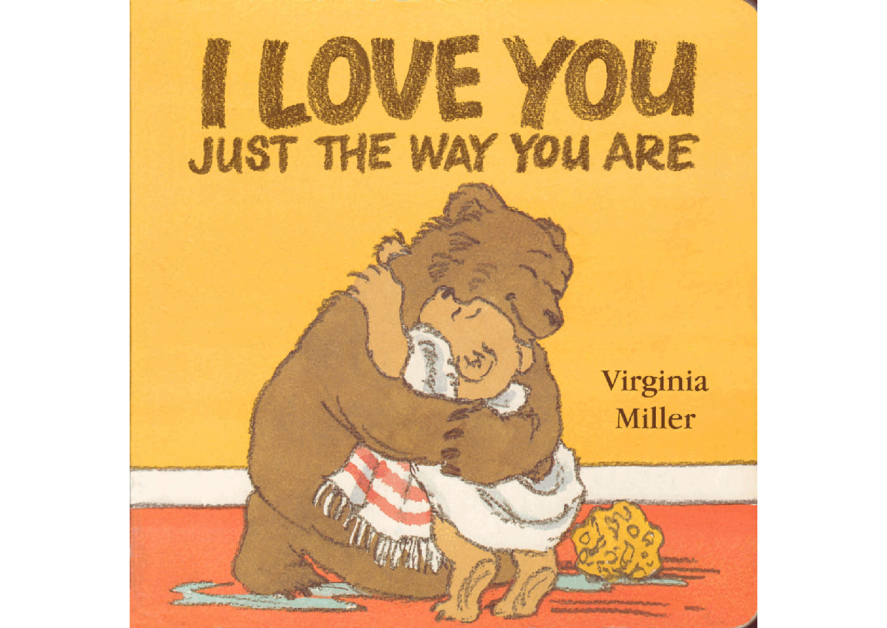 I Love You Just The Way You Are (2001.Candlewick Press) (Brainiac).pdf,第1页预览