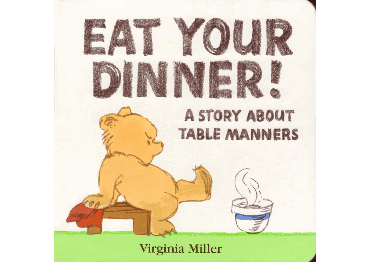 Eat Your Dinner! A Story About Table Manners (2007.Candlewick Press) (Brainiac).pdf,第1页预览