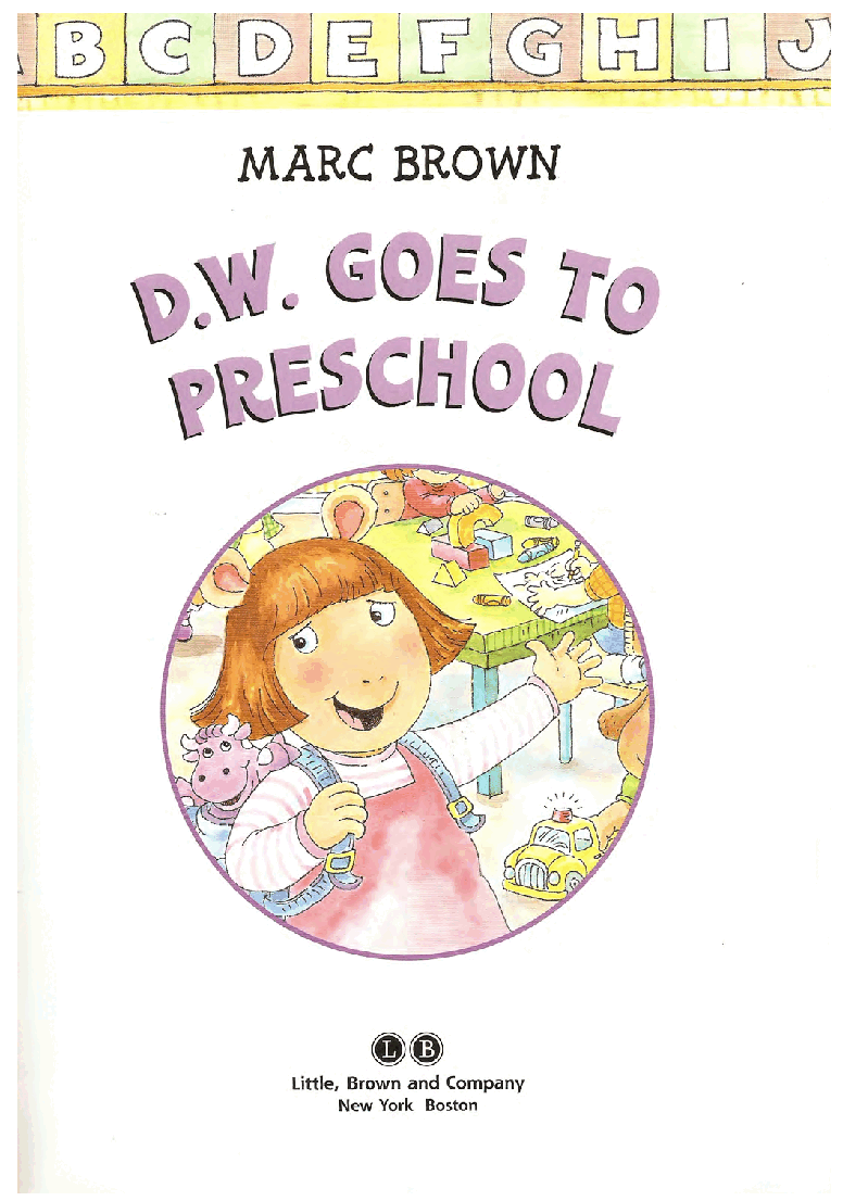 Arthur的妹妹D.W.的故事系列—D.W.Goes_to_preschool.pdf,第3页预览