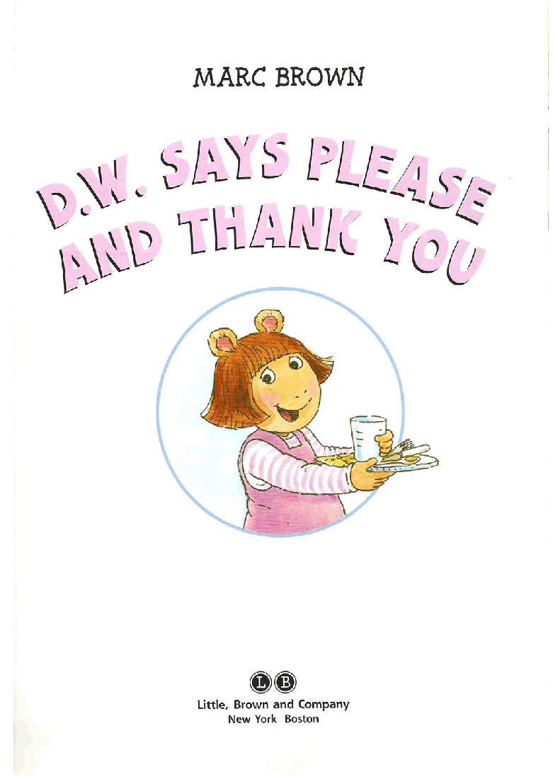 Arthur的妹妹D.W.的故事系列—D.W.says_please_and_thank_you.pdf,第3页预览