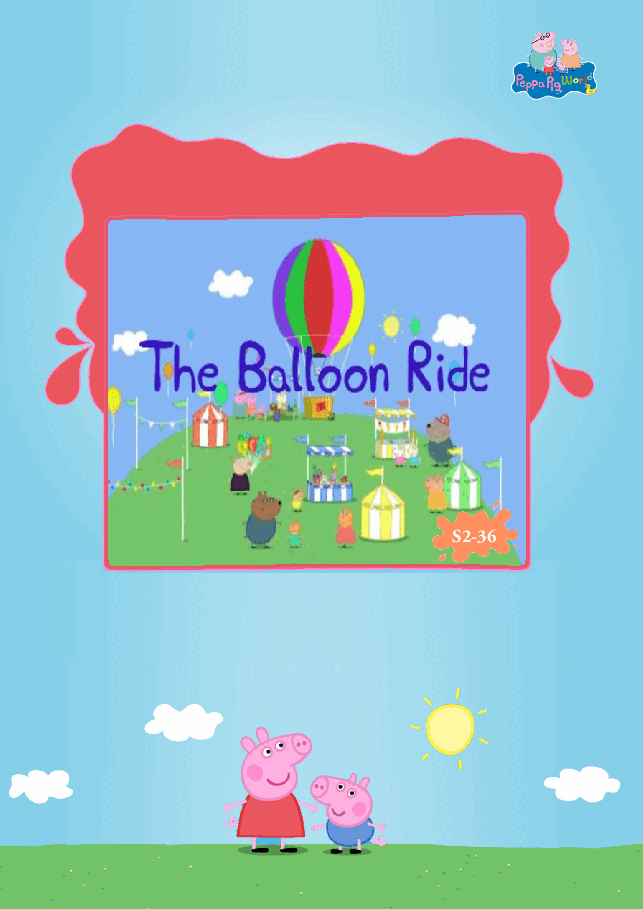 粉红猪小妹第2季53本自制绘本S2-36 The Balloon Ride.pdf,第1页预览