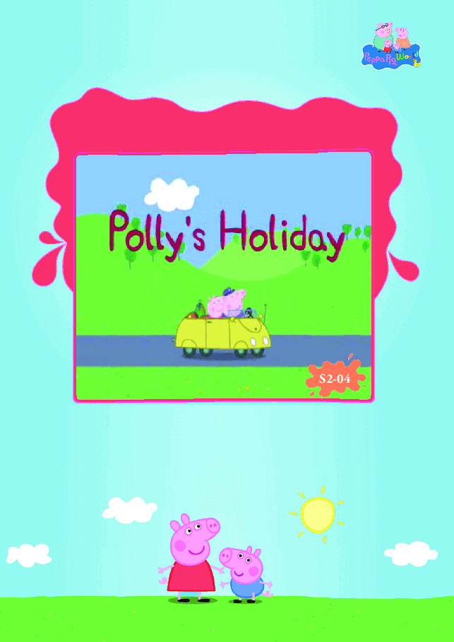 粉红猪小妹第2季53本自制绘本S2-04 Polly's Holiday.pdf，第1页预览