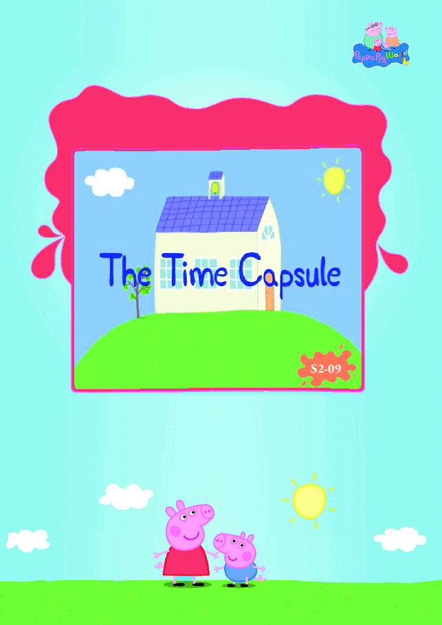 粉红猪小妹第2季53本自制绘本S2-09 The Time Capsule.pdf,第1页预览
