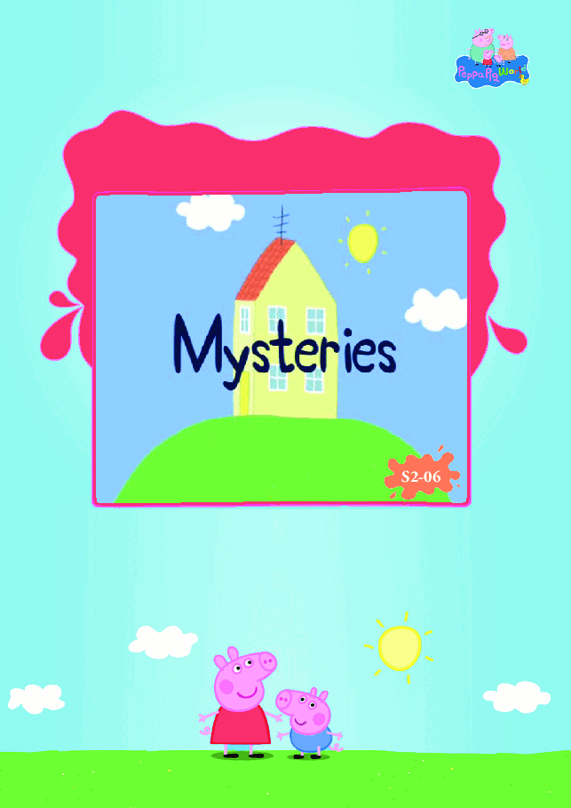 粉红猪小妹第2季53本自制绘本S2-06 Mysteries.pdf,第1页预览
