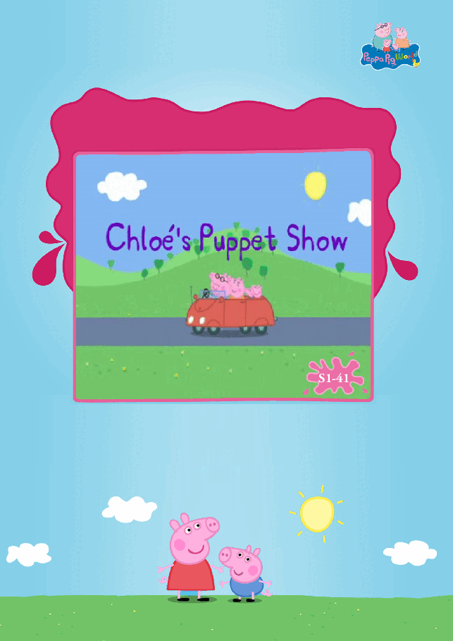 粉红猪小妹第1季52本自制绘本S1-41Chloe_s_puppet_show.pdf,第1页预览