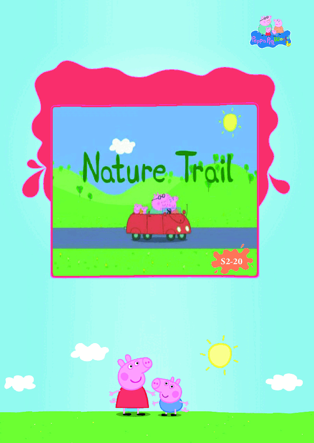 粉红猪小妹第2季53本自制绘本S2-20 Nature Trail.pdf，第1页预览