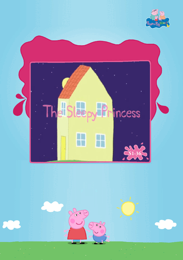 粉红猪小妹第1季52本自制绘本S1-36_The_Sleepy_Princess.pdf,第1页预览