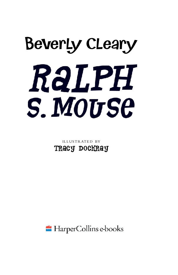 Beverly Cleary eBooks 29本Ralph S. Mouse.pdf,第3页预览