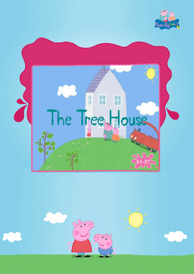 粉红猪小妹第1季52本自制绘本S1-37_The_Tree_House.pdf,第1页预览