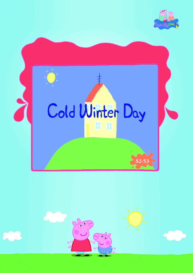 粉红猪小妹第2季53本自制绘本S2-53 Cold Winter Day.pdf,第1页预览
