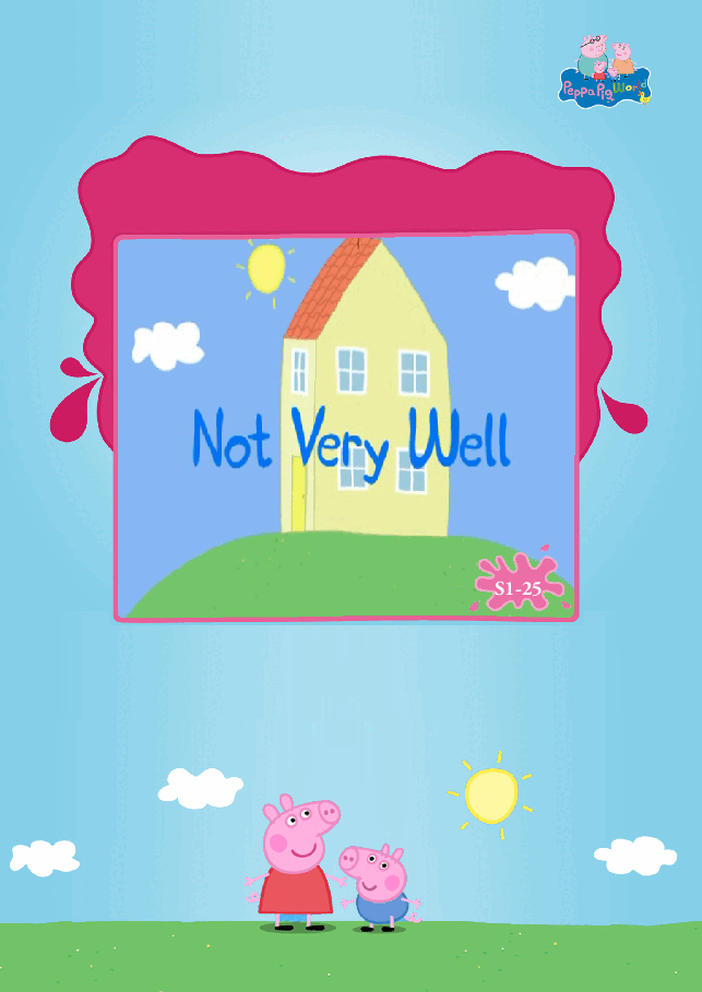 粉红猪小妹第1季52本自制绘本s1-25_Not_Very_Well.pdf,第1页预览