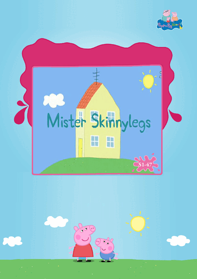 粉红猪小妹第1季52本自制绘本S1-47_Mister_Skinnylegs.pdf,第1页预览