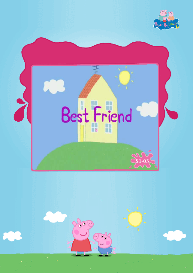 粉红猪小妹第1季52本自制绘本S1-03_Best_Friend.pdf,第1页预览