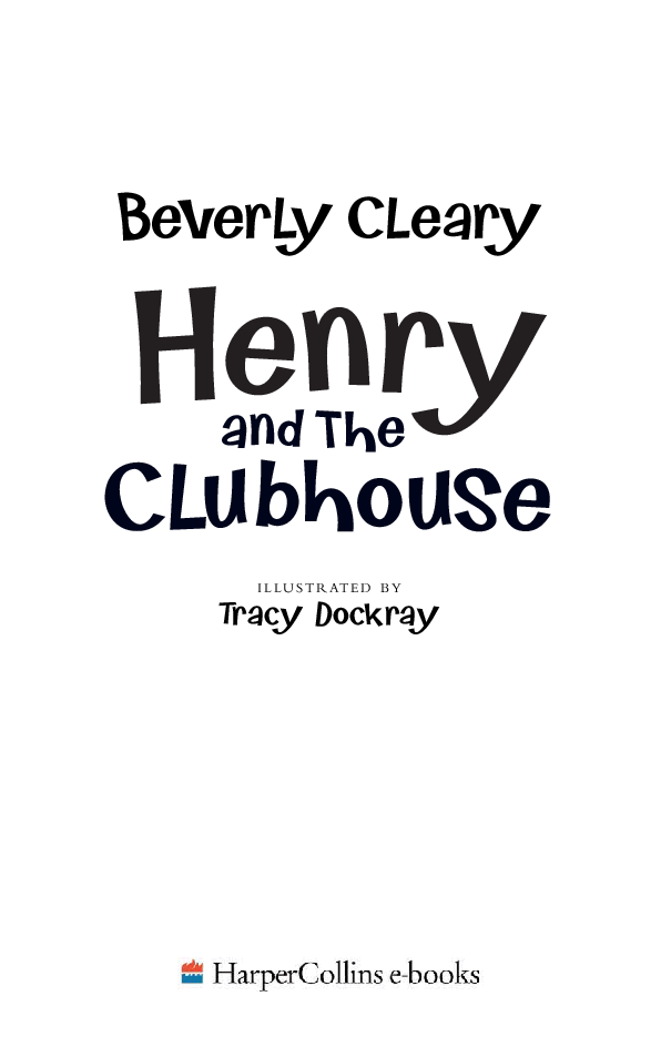 Beverly Cleary eBooks 29本Henry and the Clubhouse.pdf,第2页预览