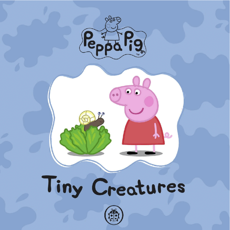 原版高清绘本(不同于自制绘本)23本Peppa_Pig_-_Tiny_Creatures.pdf,第2页预览