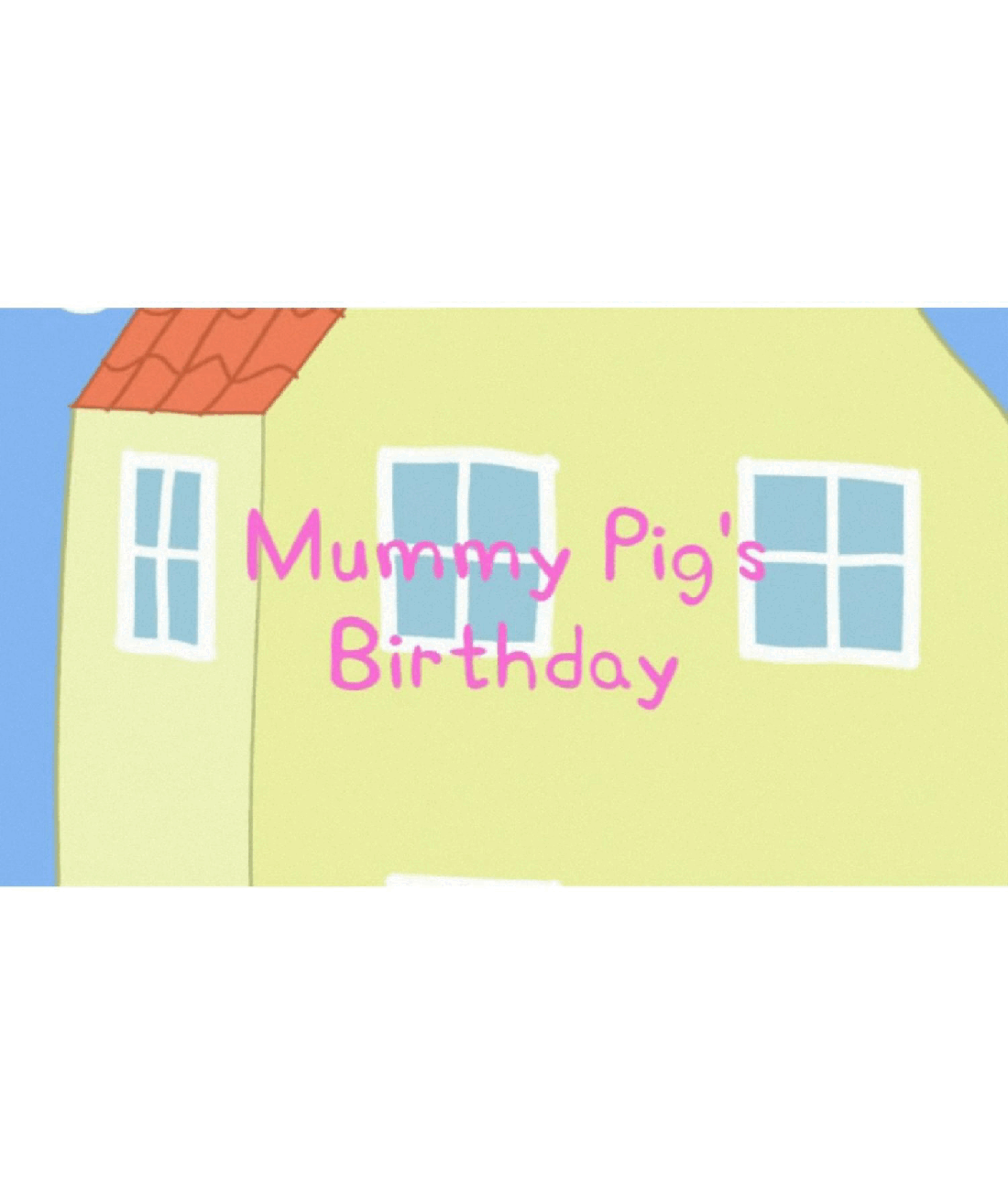 自制绘本-55本PDFS1_18 Mummy Pig's Birthday.pdf，第1页预览