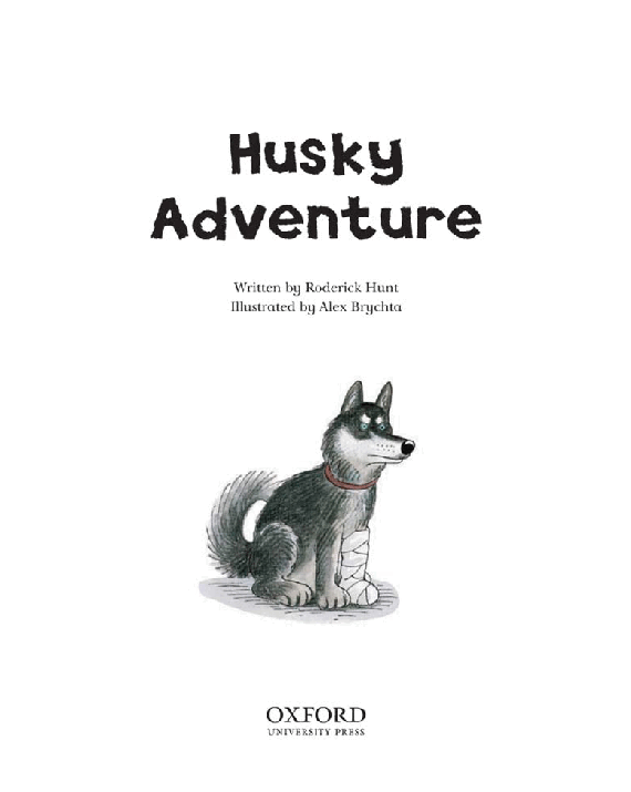 牛津启蒙绘本系列Husky Adventure.pdf,第3页预览