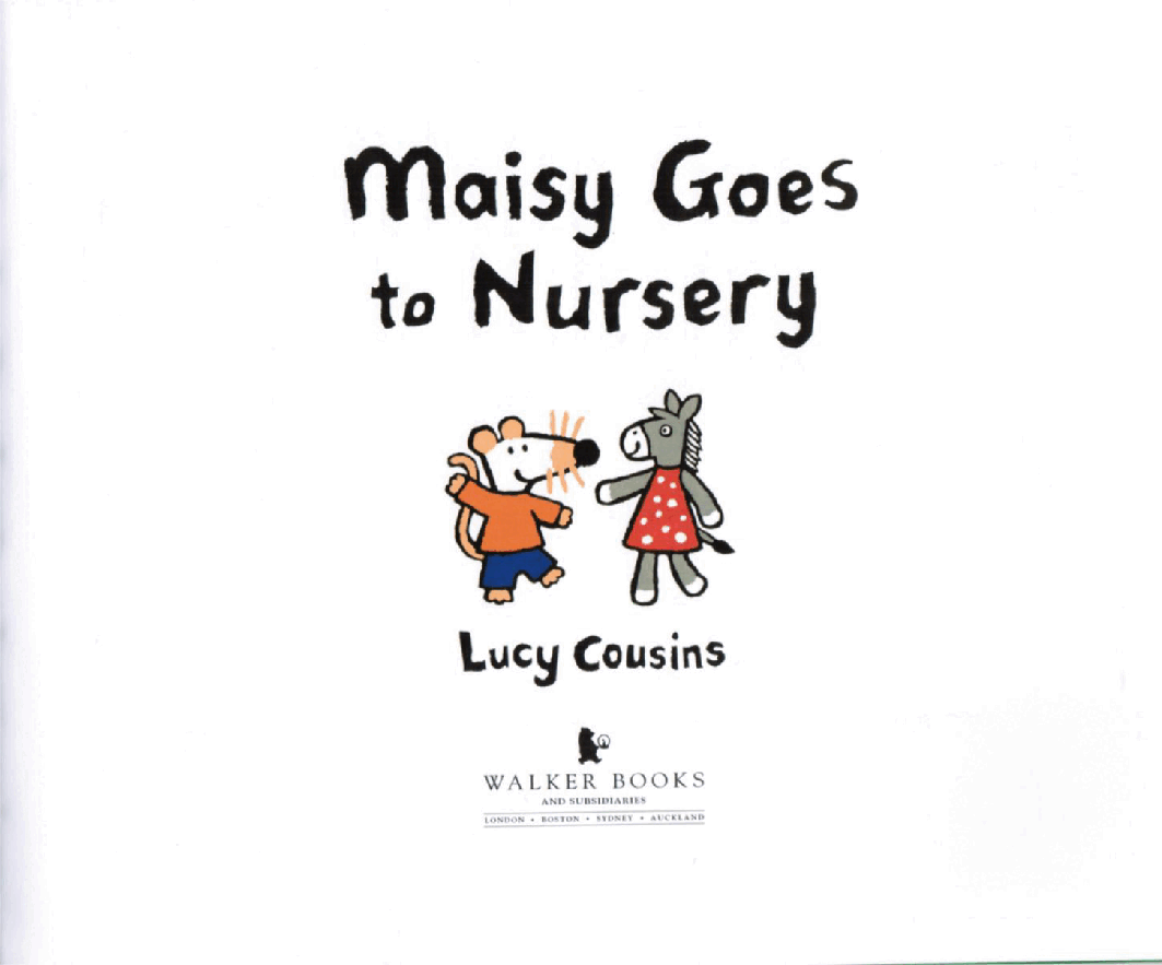 小鼠波波系列绘本Maisy_Goes_to_Nursery.pdf,第2页预览