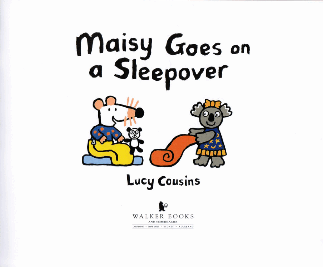 小鼠波波系列绘本Maisy_Goes_on_a_Sleepover.pdf,第2页预览
