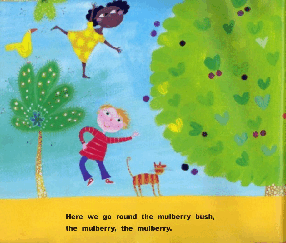 英国光脚丫童书社绘本Here We Go Round the Mulberry Bush.pdf,第2页预览