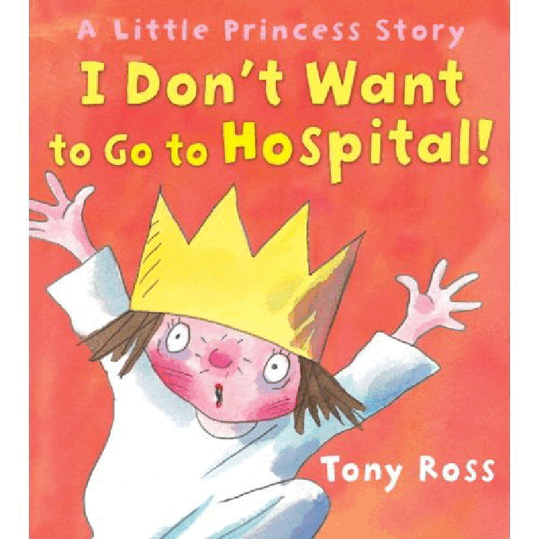 小公主-绘本大师托尼.罗斯作品15册I dont want to go to hospital.pdf,第1页预览