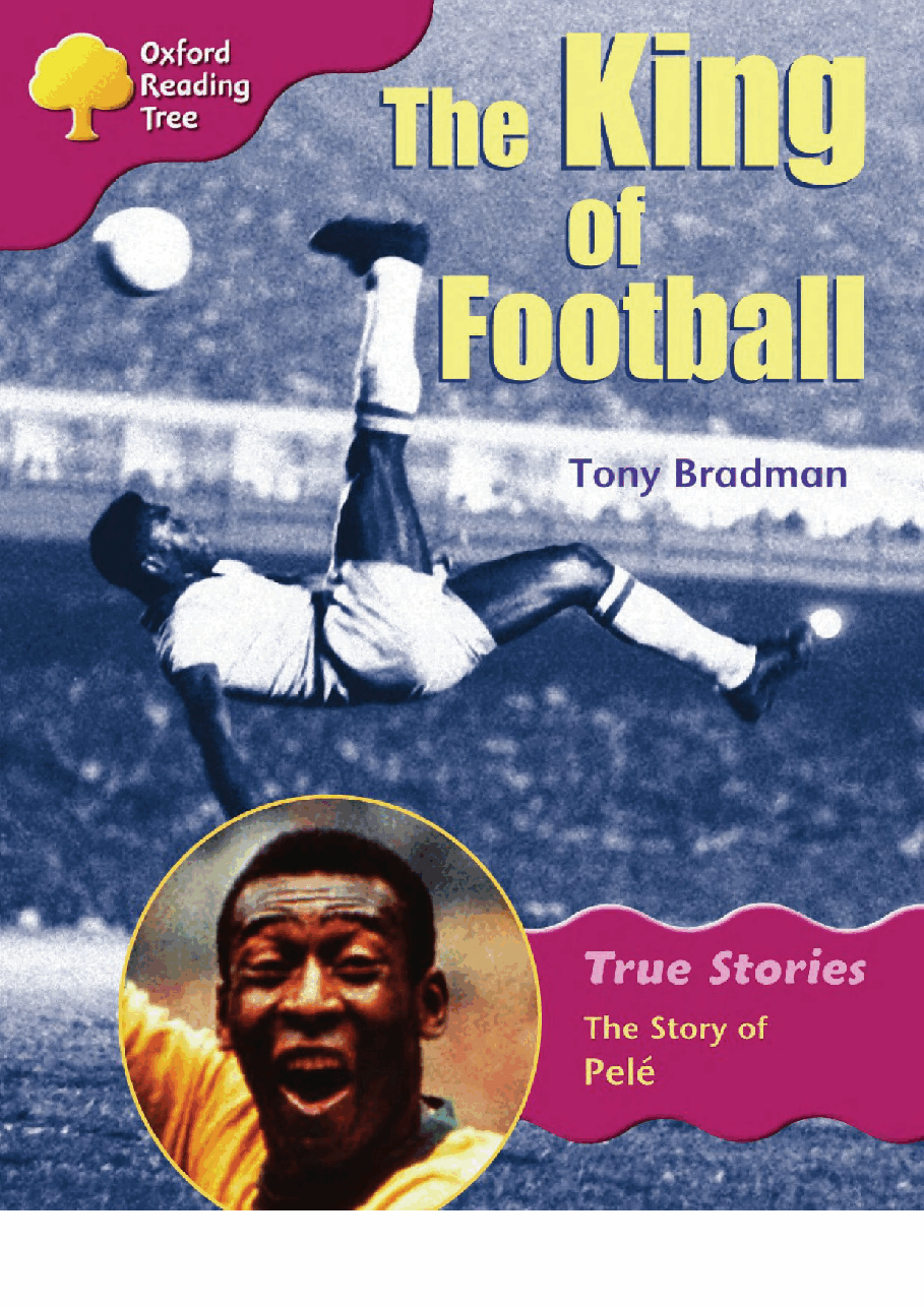 牛津阅读树stage_10-11的true_stories系列The_King_of_Football.pdf,第1页预览