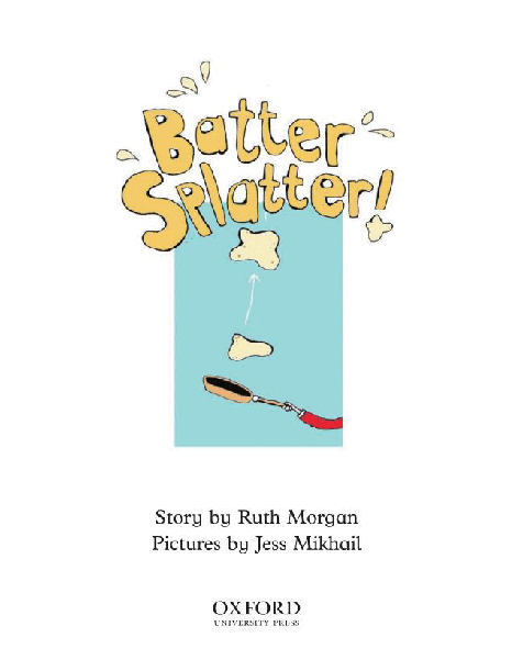 牛津阅读树stage_6的各个系列Batter_Splatter.pdf,第3页预览
