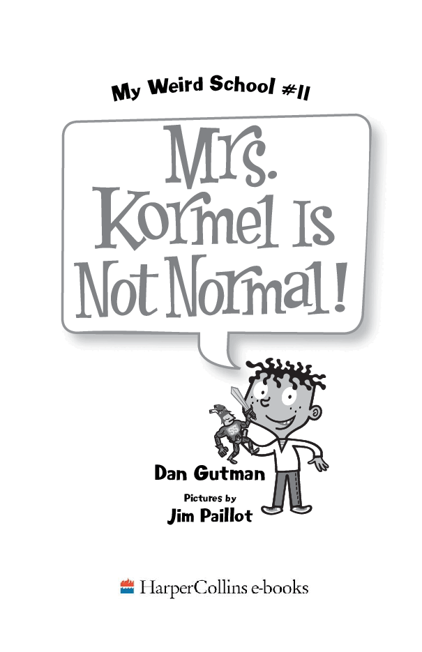 疯狂学校系列11 - Mrs. Kormel Is Not Normal.pdf,第2页预览